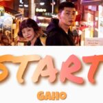 【 시작 (START)】 가호(Gaho) | 이태원 클라쓰 ( 梨泰院クラス ) ost | カナルビ | 韓国語歌詞 & 日本語字幕
