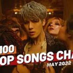 (TOP 100) K-POP SONGS CHART | MAY 2022 (WEEK 1)