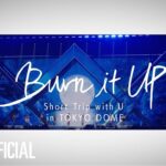 NiziU “Burn it Up” Short Trip with U in TOKYO DOME