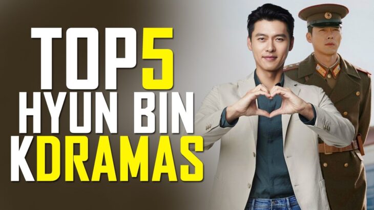Top 5 Hyun Bin Drama Series that You Must Watch – Best KDrama