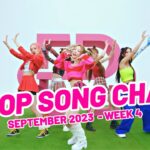(TOP 100) K-POP SONG CHART | SEPTEMBER 2023 (WEEK 4)