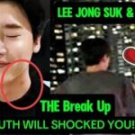 LEE JONG SUK AND IU’S BREAK UP! THE TRUTH WILL SHOCKED YOU!