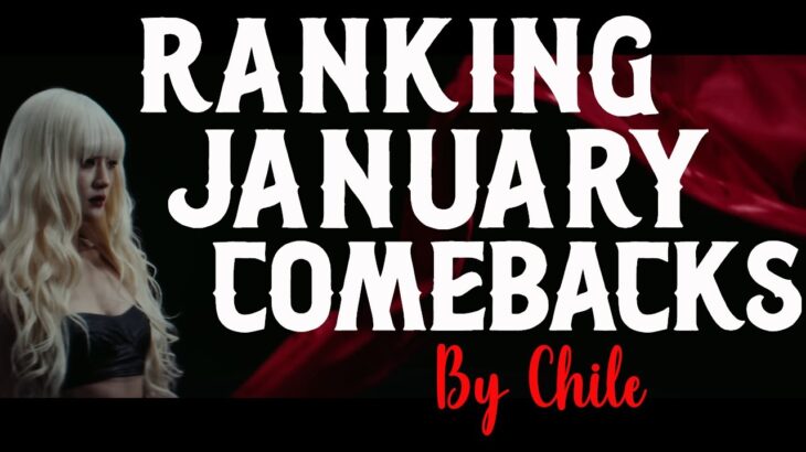 Ranking 2025 January Comebacks