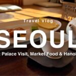 【韓国旅行Vlog🇰🇷】食べ歩き＆観光｜広蔵市場・京東市場の必食グルメ✨景福宮＆韓屋カフェ巡り｜老舗カルグクス、三大キムチチゲ＆サムギョプサルも堪能