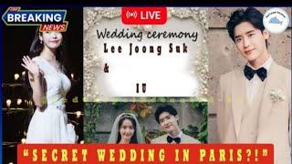独占：イ・ジョンソクとIUのパリでの秘密の結婚式がついに明らかに – ファンがショー…