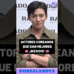 El N°1 es, sin dudas el MEJOR 💋 de todos los K-Dramas! 💋🔥#kdramas #doramas #songkang #kdramas #fyp