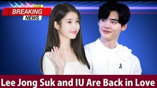 衝撃的：イ・ジョンソクとIU、破局からわずか2か月で愛を復活
