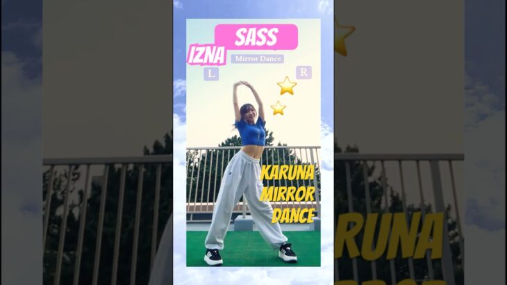 新曲  [SASS #iZNA ]☁ #이즈나 #SASS #イズナ💜#mirrordance #DanceCover by #KARUNA