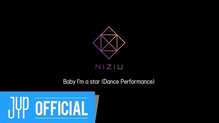 NiziU「Baby I’m a star」Dance Performance Video