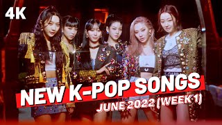 NEW K-POP SONGS | JUNE 2022 (WEEK 1)