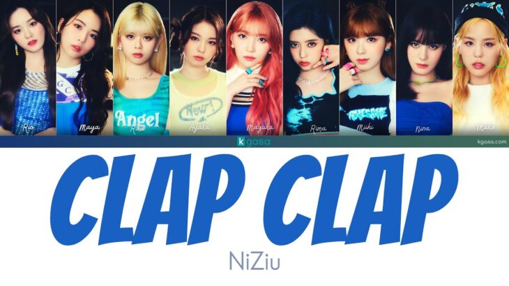 NiziU – CLAP CLAP 歌詞 Lyrics [JPN / ROM / ENGLISH]