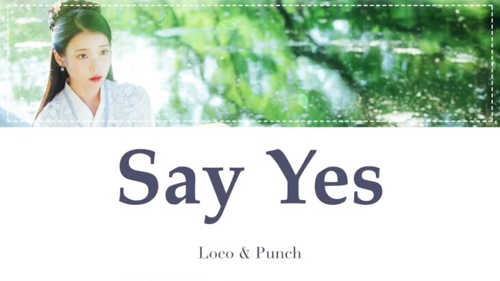 Say Yes – Loco & Punch (麗 OST) カナルビ 日本語字幕