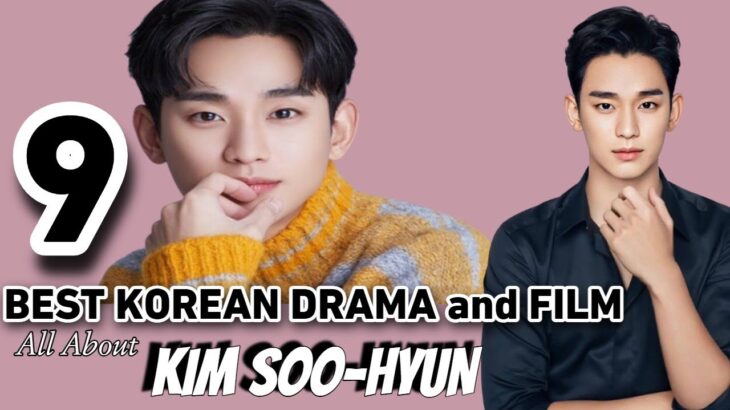 All About KIM SOO-HYUN and 9 BEST DRAMA and FILM | TOP LIST #kimsoohyun #kdrama #koreandrama