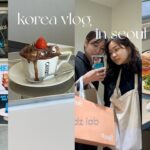 [韓国vlog]初韓国に来た友達と2泊３日旅行コース🇰🇷🐰カフェ巡り/買い物/おすすめご飯屋さん