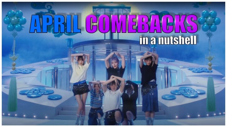 Ranking K-Pop Comebacks ( April 2024 )