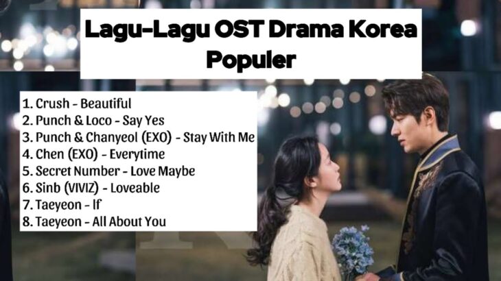 Kumpulan OST DRAMA KOREA Populer – Yang Enak Di Dengar dan menenangkan