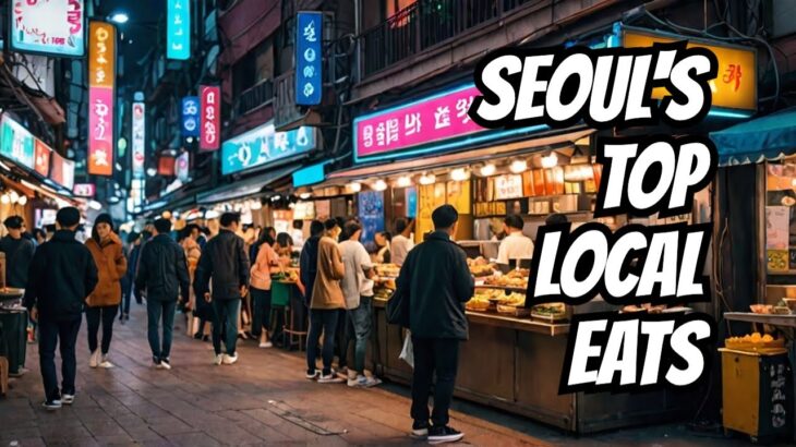 Top 20 Local Eats in Seoul – Authentic Local Eats