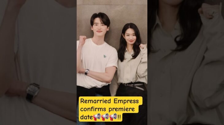 Remarried Empress K-Drama starring Shin Min Ah x Lee Jong Suk Confirms Premiere Date at Last!   Made