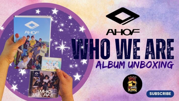 AHOF – WHO WE ARE ALBUM UNBOXING