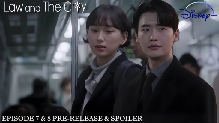 Law and The City | Episode 7 Pre-Release & Spoiler | Lee Jong Suk | Moon Ga Young |