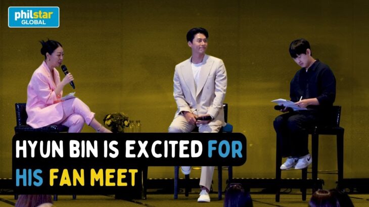 K-Drama actor Hyun Bin is excited for his first ever fan meet in Manila