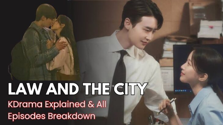 LAW AND THE CITY(2025) Korean Drama Explained & Full Review | Lee Jong Suk | 서초동