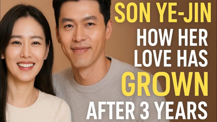 Son Ye-jin On Her Interview Reveals How Feelings Has Changed After 3 Years of Marriage To Hyun Bin