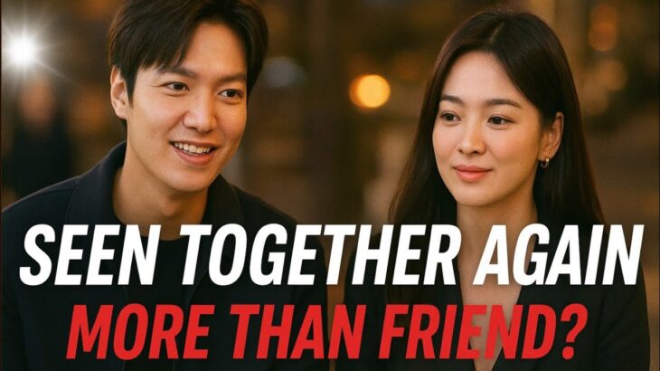 Lee Min Ho and Song Hye Kyo Seen Together Again – Are They More Than Friends?