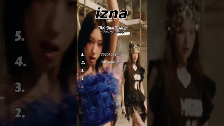 izna 이즈나 Not Just Pretty Album Songs Ranking
