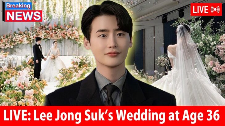 LIVE: Lee Jong Suk’s Wedding at Age 36! The Bride’s Identity Has Finally Been Revealed