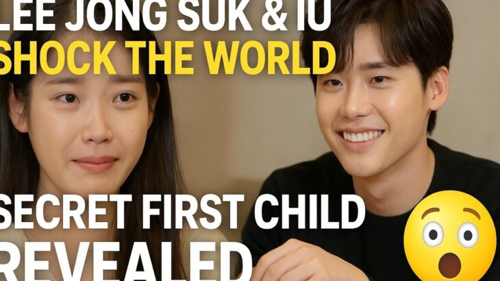 Lee Jong Suk & IU Shock the World: Secret First Child Revealed in Emotional Livestream
